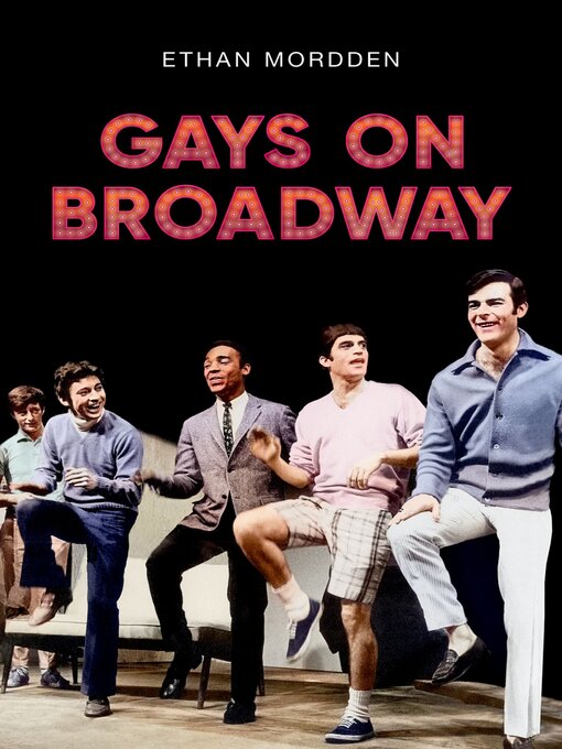 Title details for Gays on Broadway by Ethan Mordden - Available